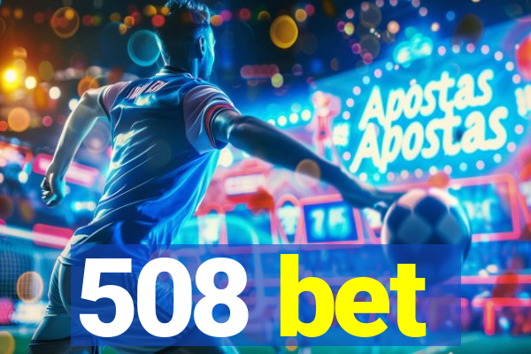 508 bet